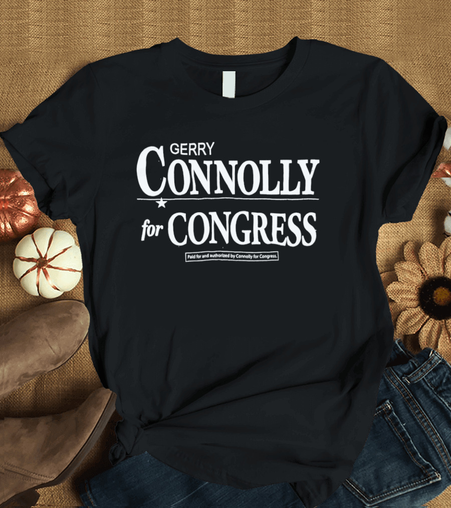 Gerry Connolly For Congress Campaign Paid For And Authorized By Connolly For Congress T-Shirt