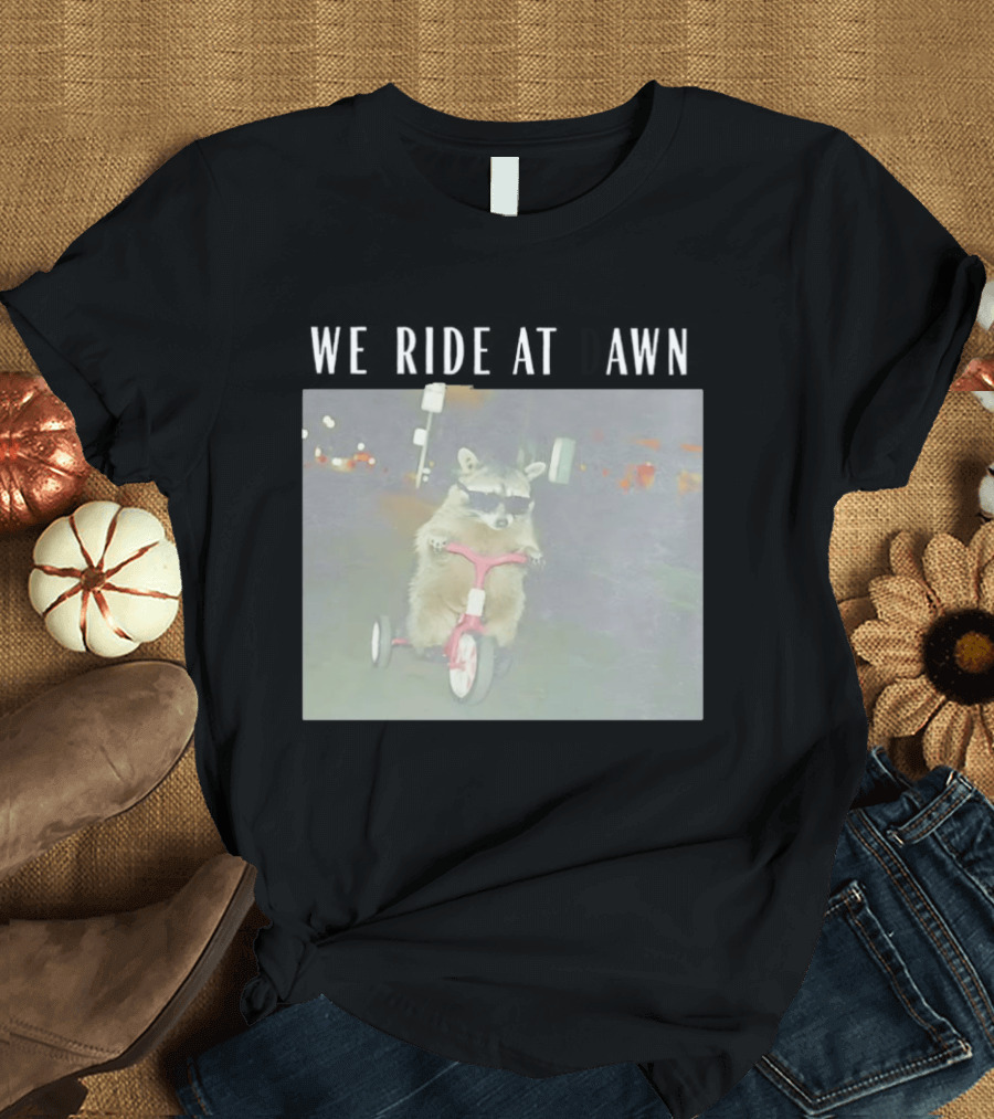 We Ride At Dawn Raccoon Tiny Tough Tricycle T-Shirt