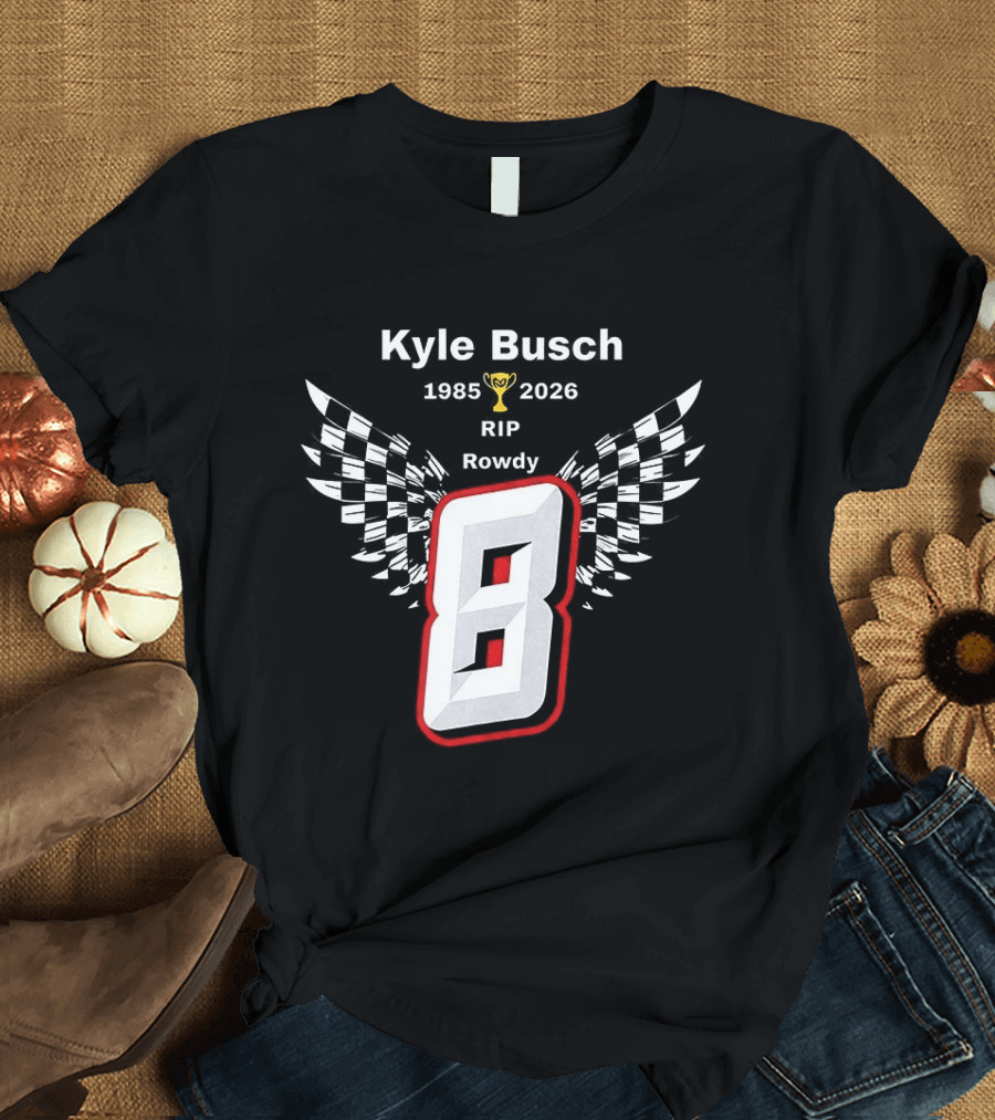 Kyle Busch RIP Rowdy 8 1985 2026 Checkered Trophy T-Shirt