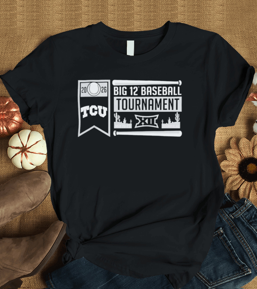 TCU Big 12 Baseball Tournament Surprise AZ May 19 23 2026 T-Shirt