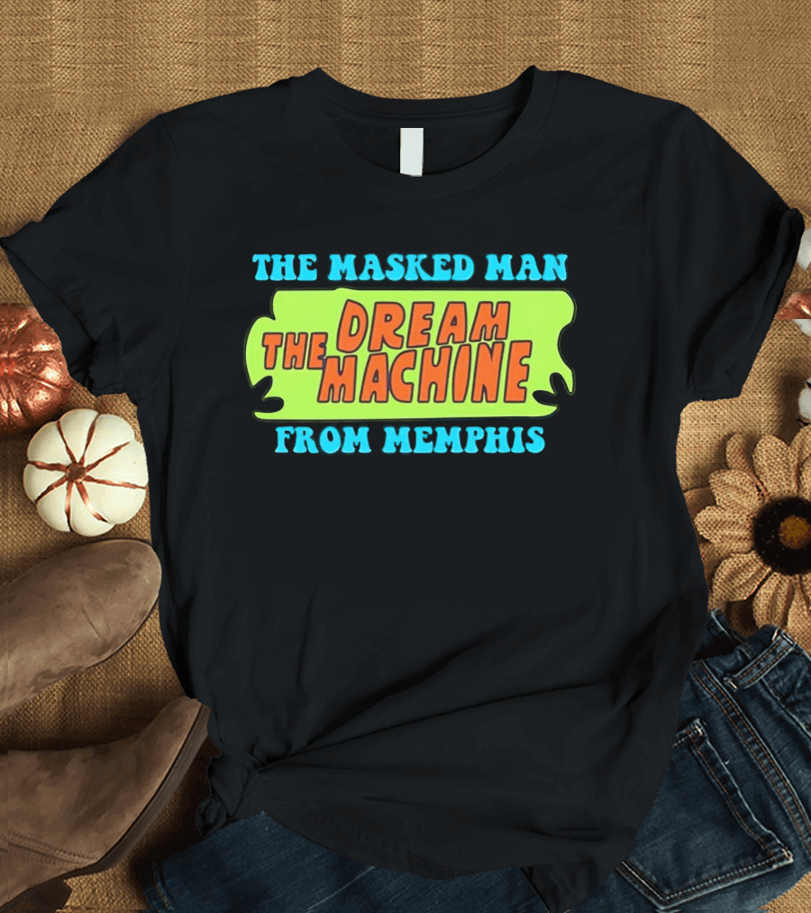 The Masked Man The Dream Machine From Memphis T-Shirt