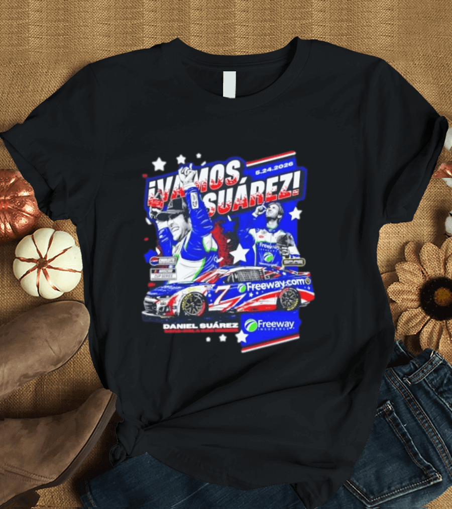¡Vamos Suárez! 5.24.2026 Freeway.com Freeway Insurance Daniel Suárez Racing Victory Celebration T-Shirt