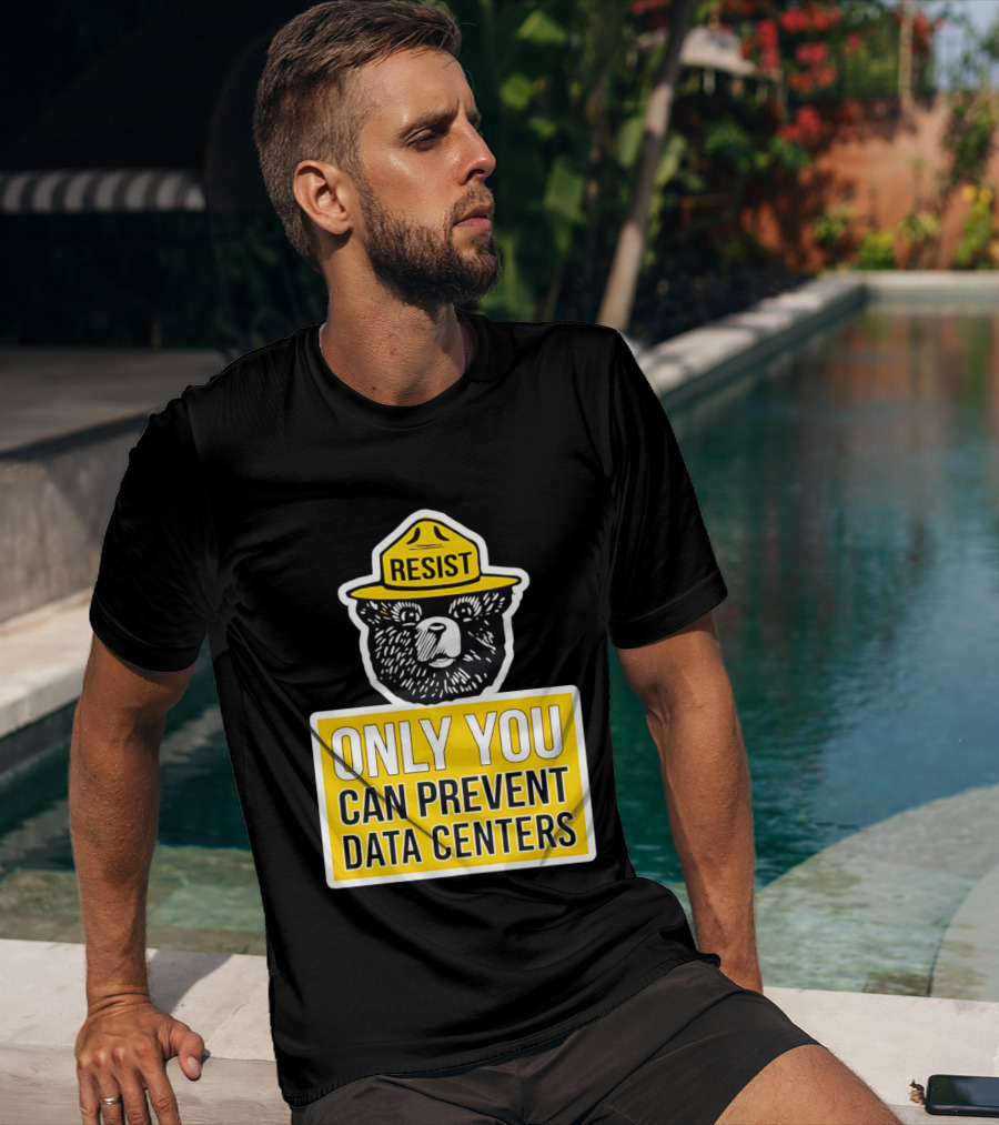 Resist Only You Can Prevent Data Centers Smokey Bear T-Shirt