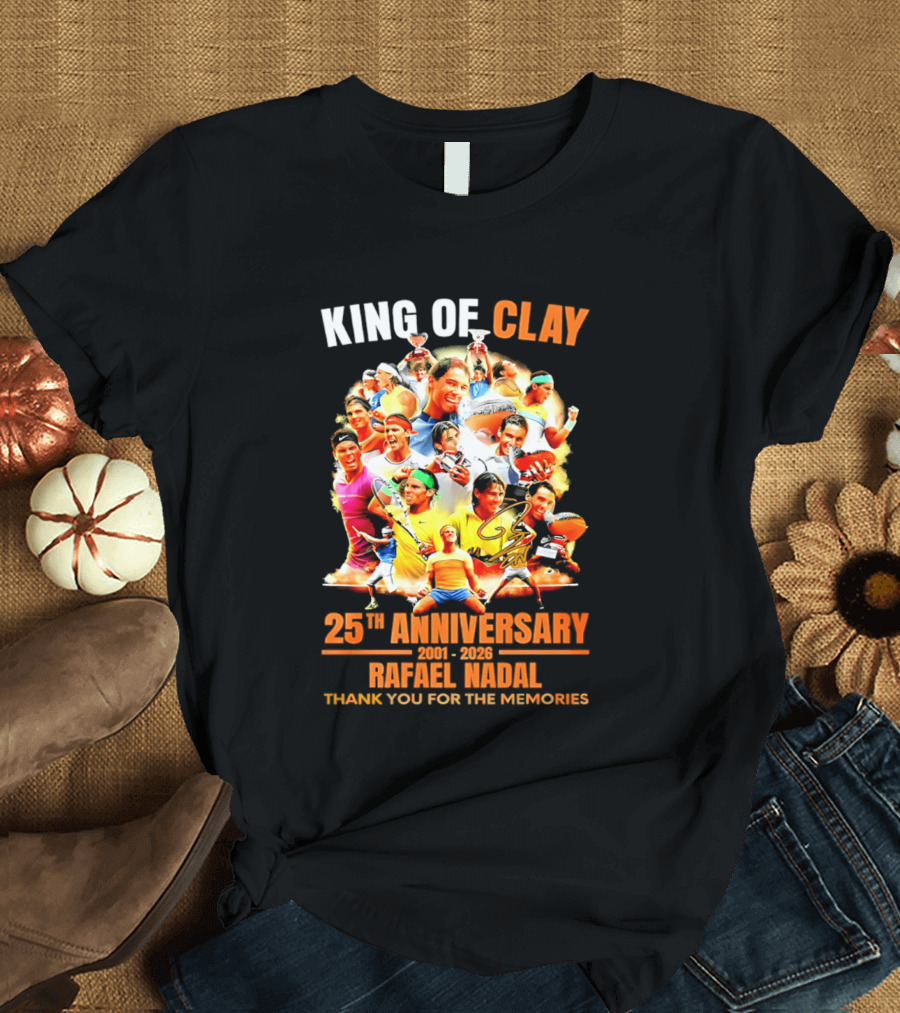 King Of Clay Rafael Nadal 25th Anniversary 1998 2023 Thank You For The Memories T-Shirt