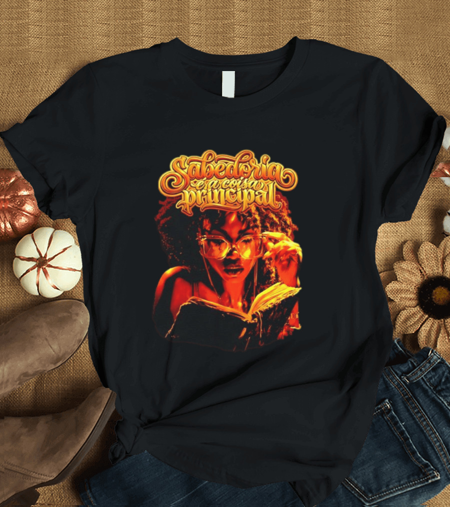 Sabedoria é A Coisa Principal T-Shirt