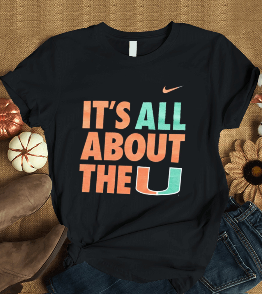 University Of Miami Hurricanes It's All About The U Nike T-Shirt