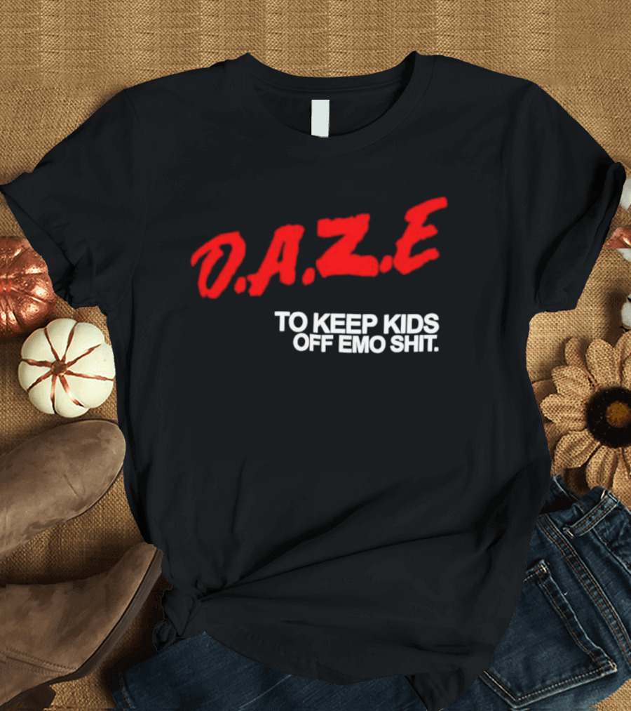 Daze To Keep Kids Off Emo Shit T-Shirt