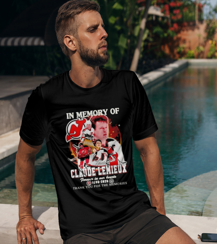 In Memory Of Claude Lemieux Forever In Our Hearts 1965 2026 Thank You For The Memories New Jersey Hockey Legend T-Shirt