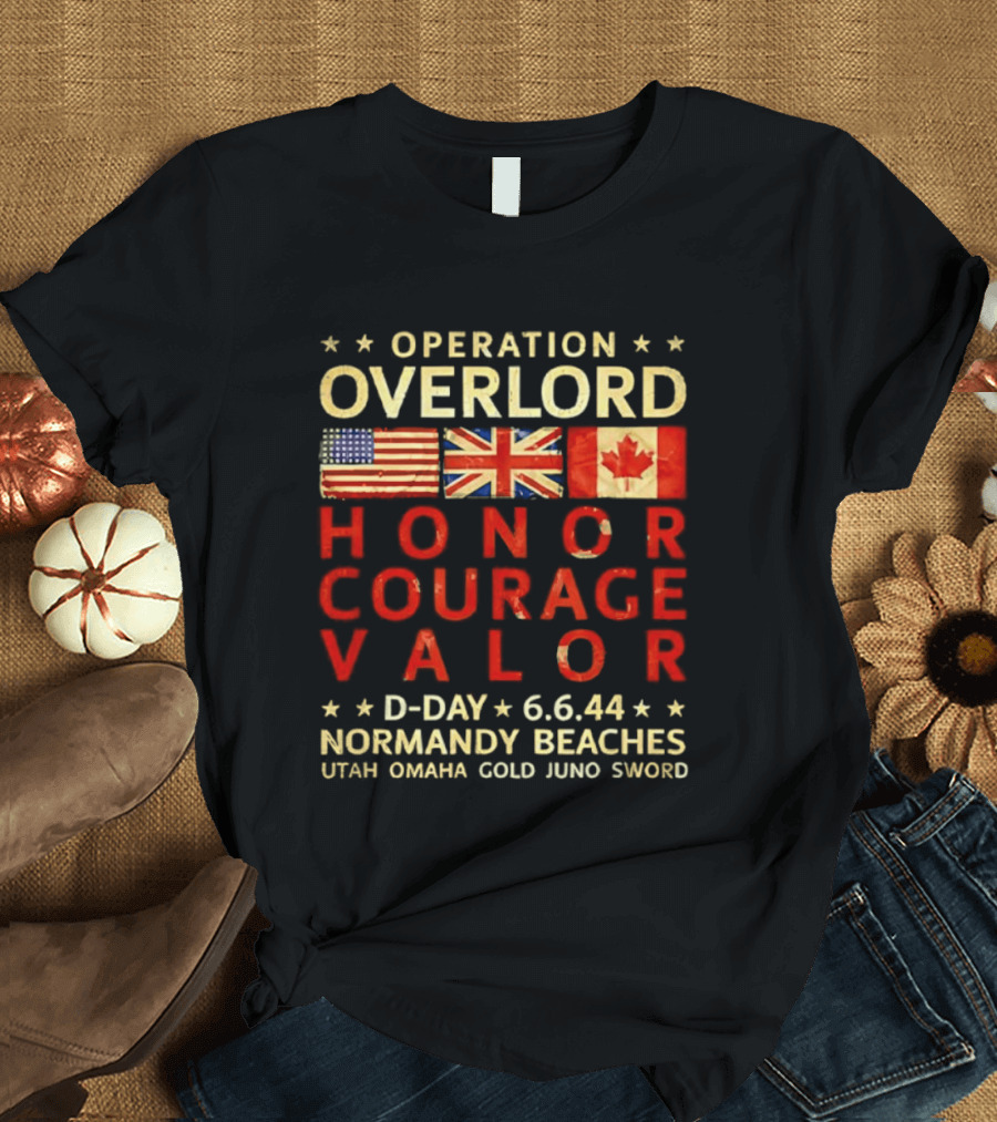 Operation Overlord Honor Courage Valor D Day 6.6.44 Normandy Beaches Utah Omaha Gold Juno Sword T-Shirt