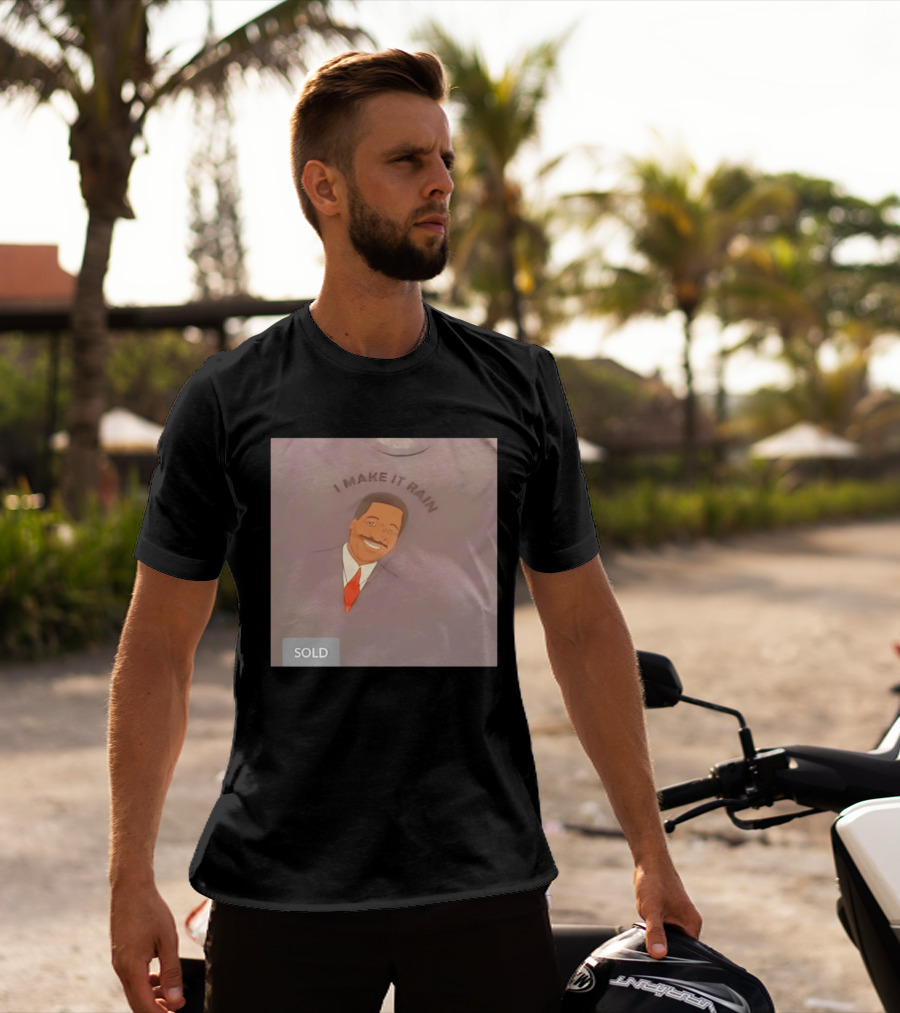 I Make It Rain Steve Pool T-Shirt