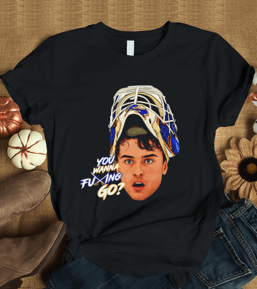 Ukko Pekka Luukkonen Buffalo Sabres NHL You Wanna Fuing Go T-Shirt