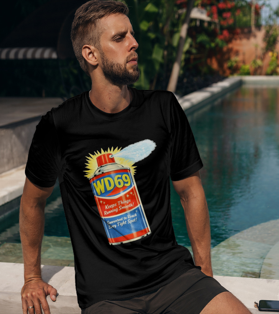 WD69 Keeps Things Running Smooth Guaranteed To Reach Every Tight Spot T-Shirt