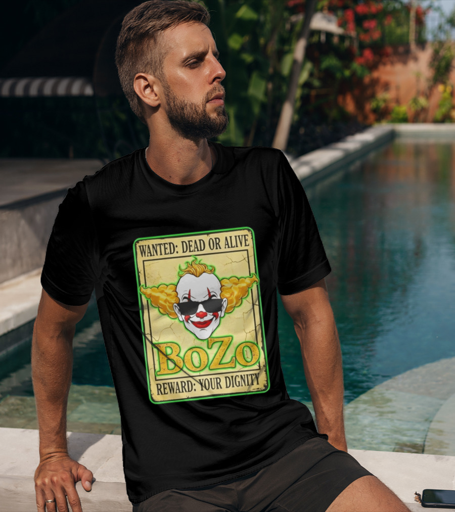 Bozo Wanted Dead Or Alive Clown Reward Your Dignity T-Shirt