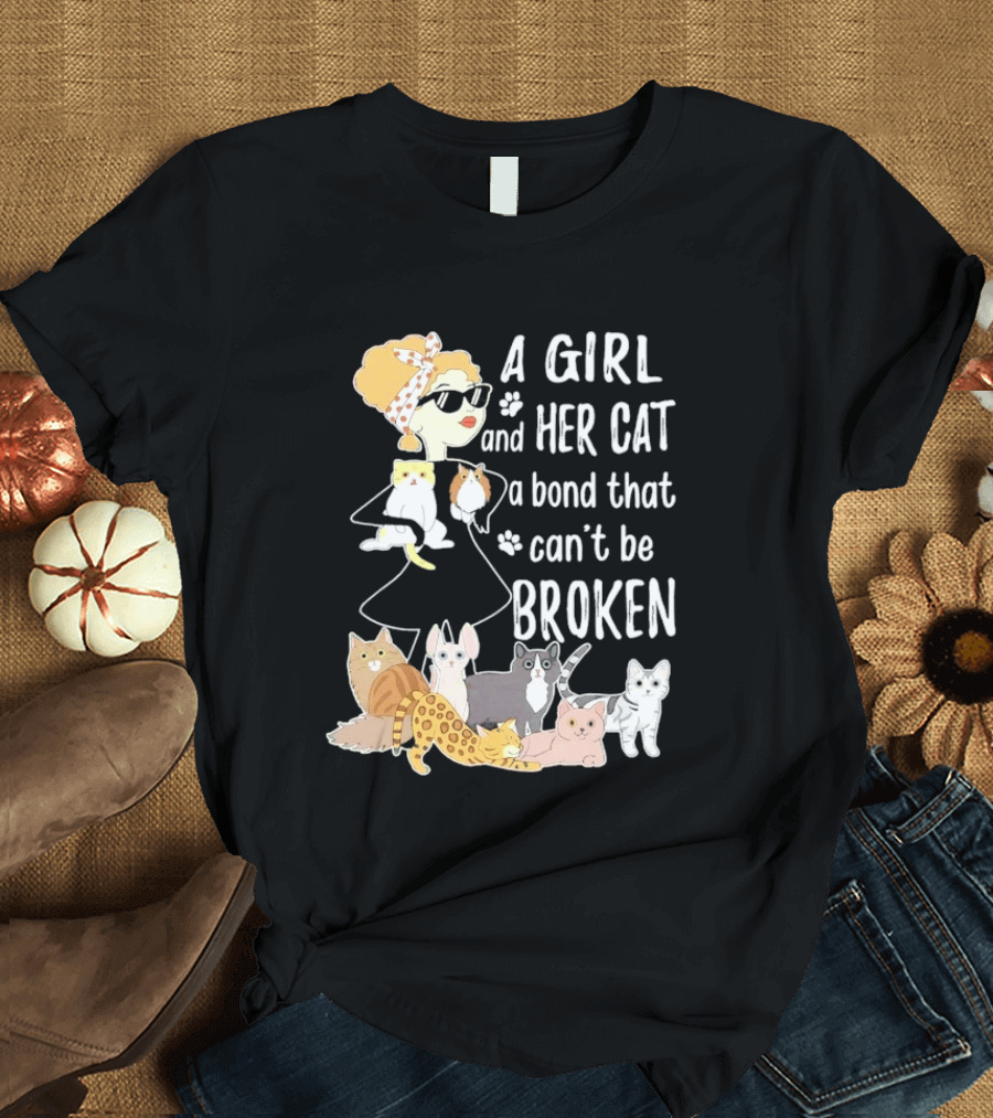 A Girl And Her Cat A Bond That Can't Be Broken T-Shirt