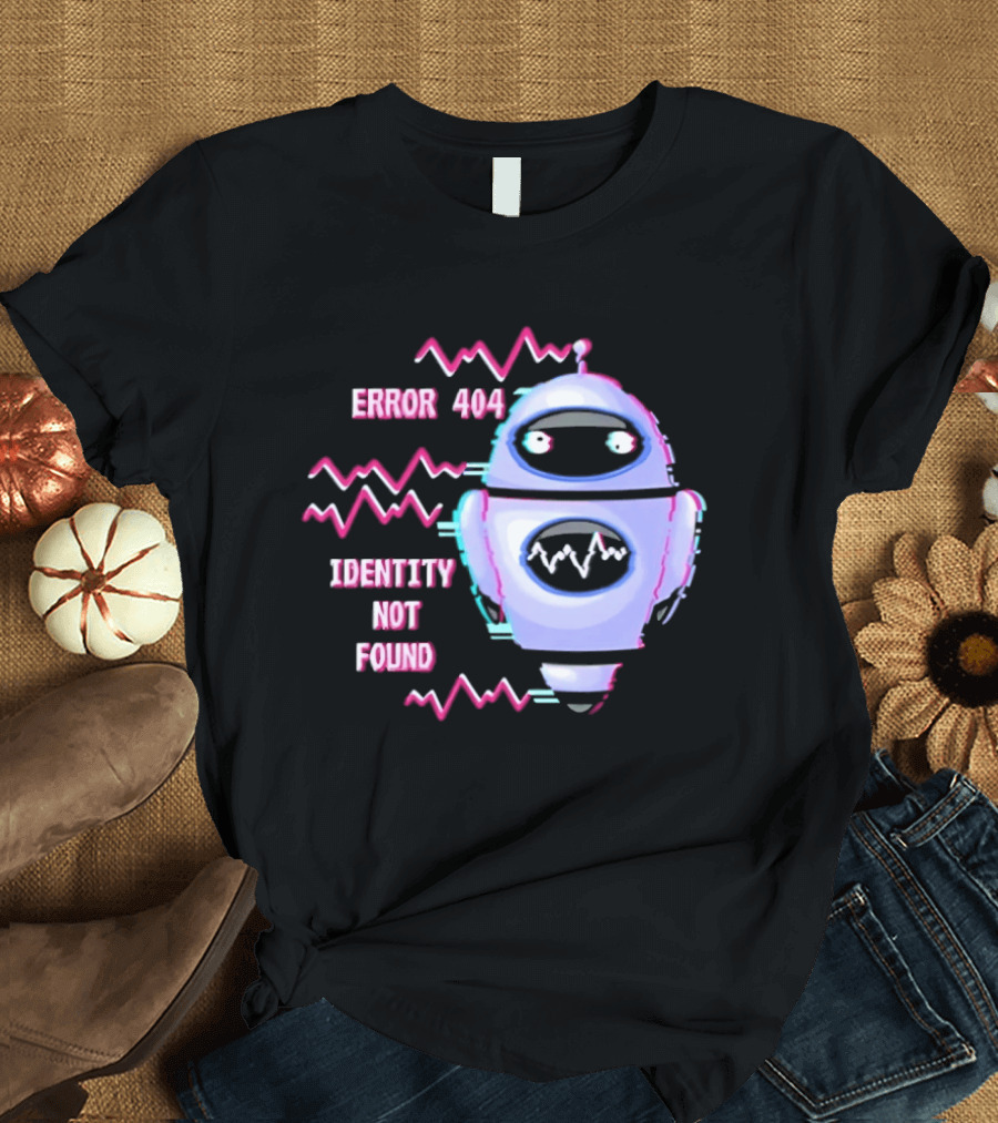 Error 404 Identity Not Found Robot Graphic With Glitch Effect T-Shirt
