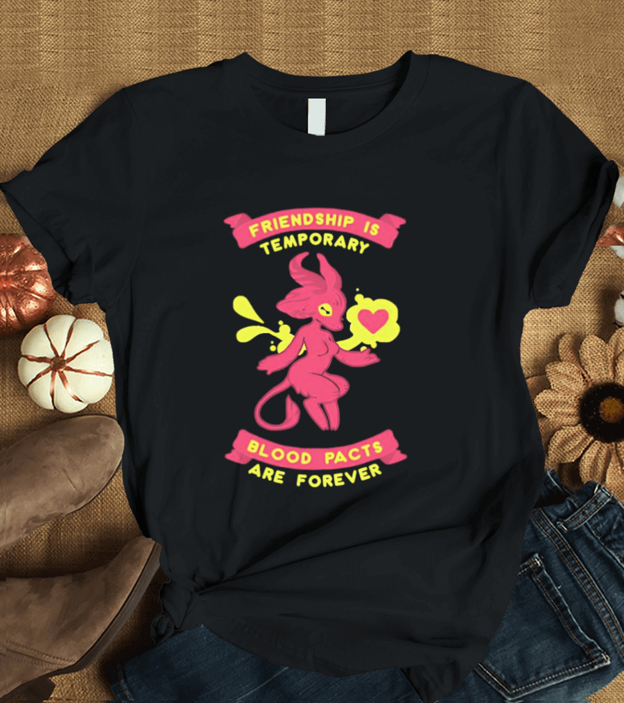 Friendship Is Temporary Blood Pacts Are Forever With Demon And Heart T-Shirt