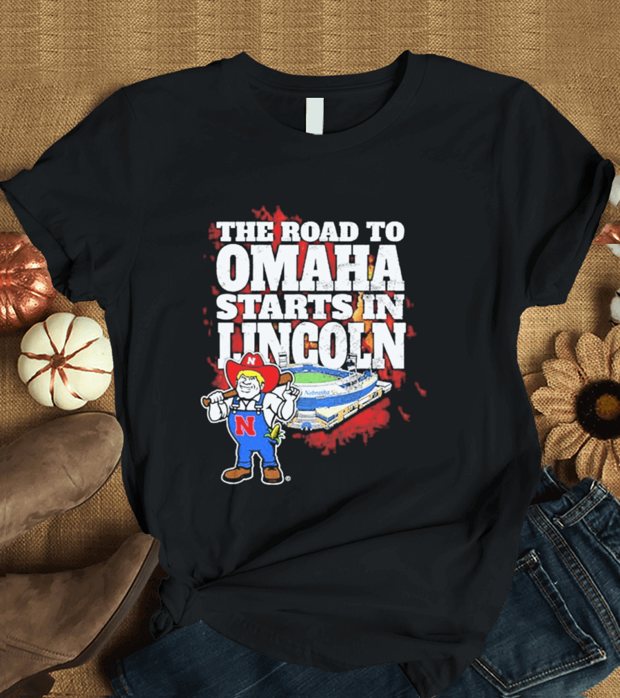 The Road To Omaha Starts In Lincoln Nebraska Cornhuskers Baseball Stadium T-Shirt