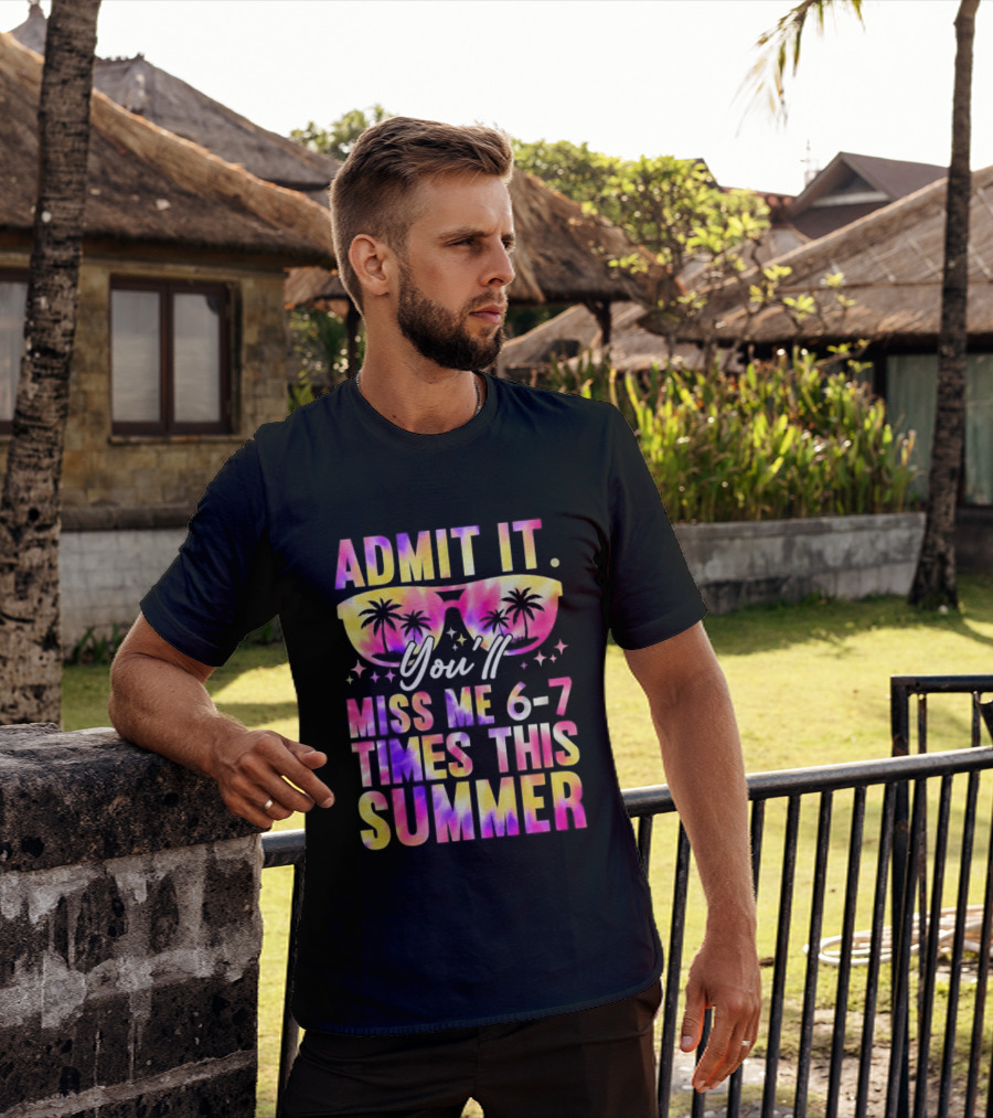 Admit It You'll Miss Me 6 7 Times This Summer Sunglasses Palm Trees T-Shirt