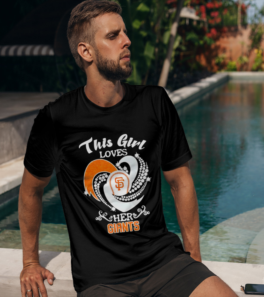 This Girl Loves Her San Francisco Giants T-Shirt