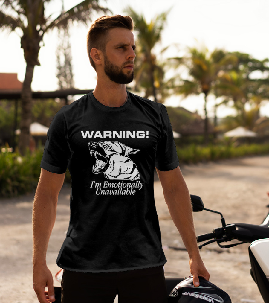 Warning I'm Emotionally Unavailable Fierce Bull Dog T-Shirt