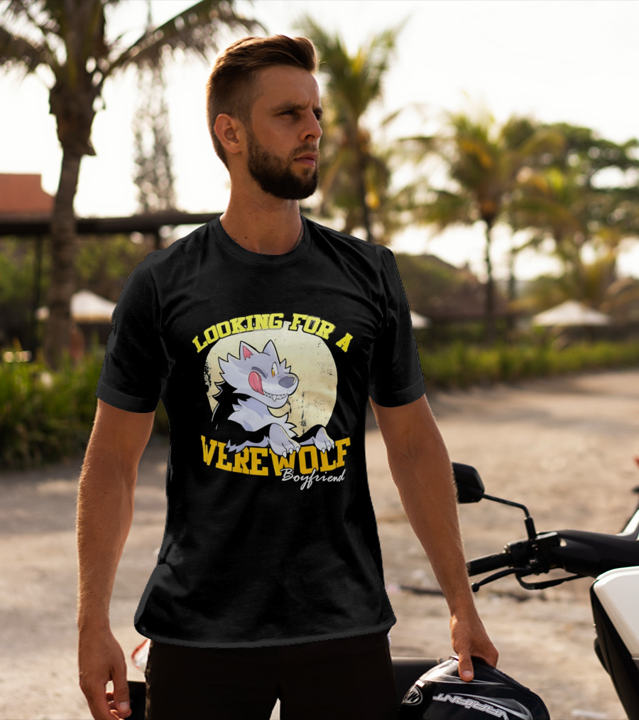 Looking For A Werewolf Boyfriend Wolf Moon T-Shirt