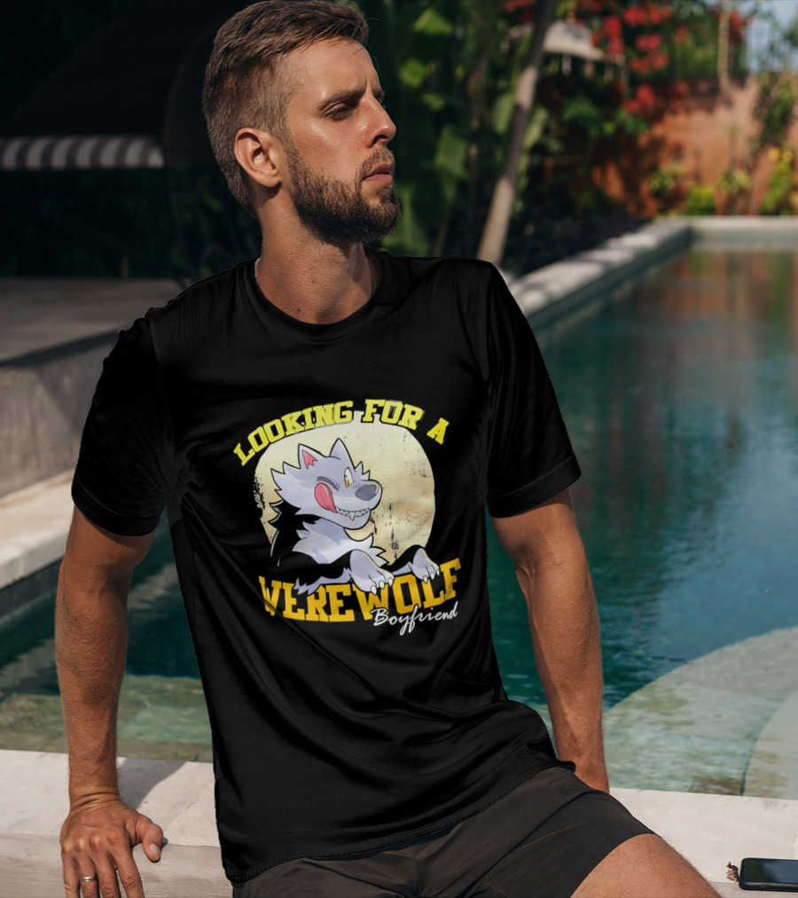 Looking For A Werewolf Boyfriend Wolf Moon T-Shirt