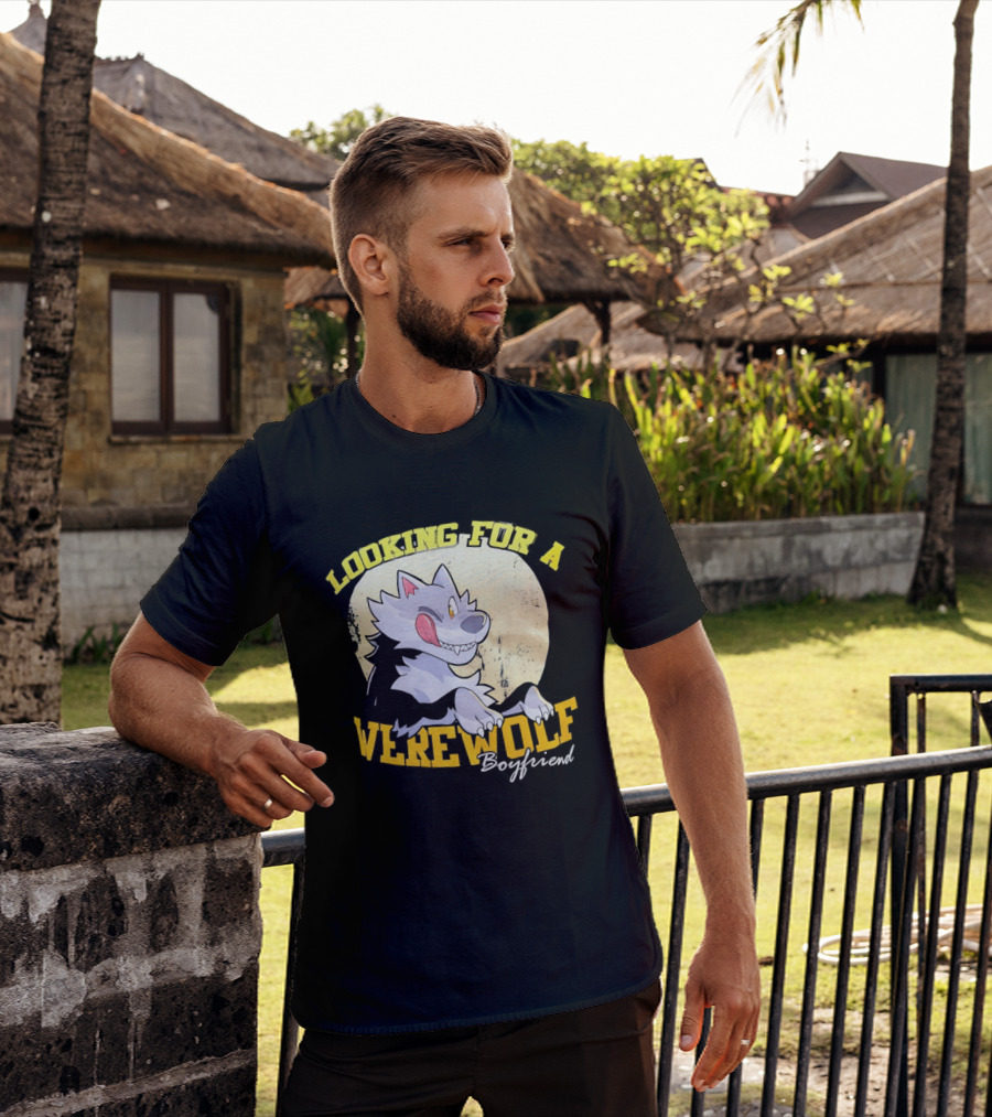 Looking For A Werewolf Boyfriend Wolf Moon T-Shirt