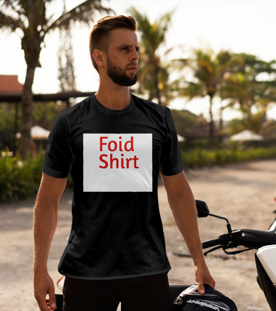 Foid Internet Meme Foid T-Shirt