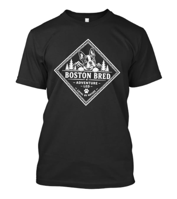Boston Bred Adventure Led Outdoor Hiking Dog Lover T-Shirt