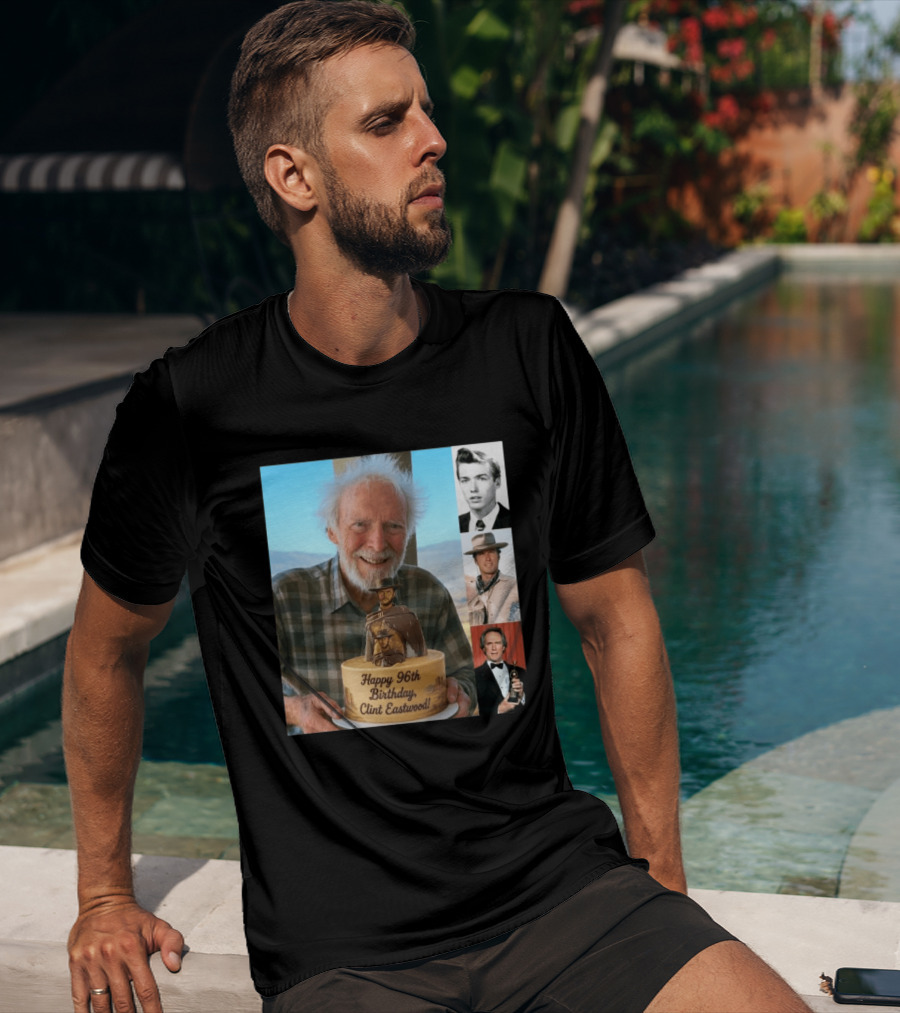 Happy 96th Birthday Clint Eastwood American Film Icon Celebrated With Cake And Photos T-Shirt