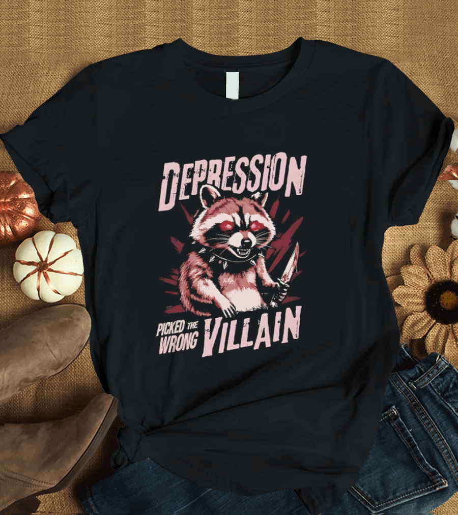 Depression Picked The Wrong Villain Raccoon With Knife T-Shirt