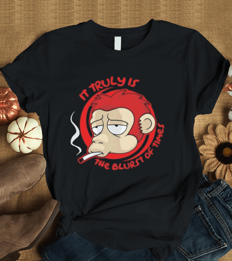 It Truly Is The Blurst Of Times Monkey Smoking Cigarette T-Shirt