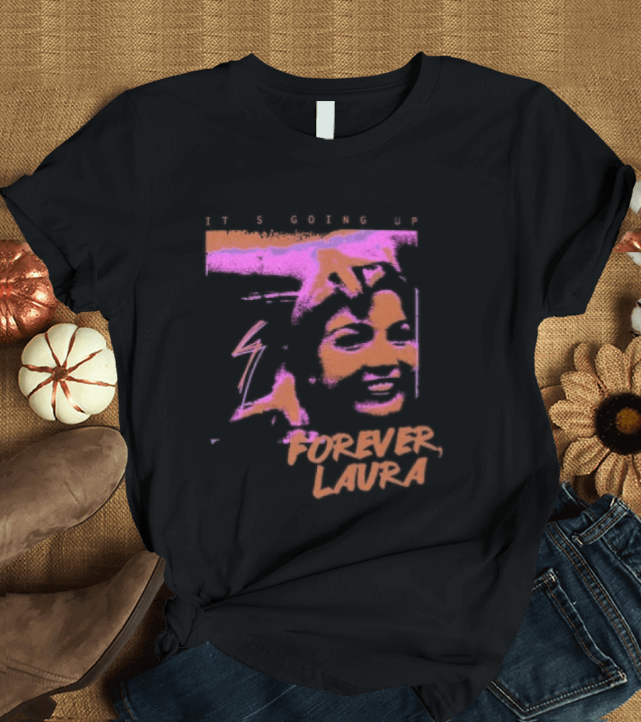 It's Going Up Forever Laura Retro Style Pop T-Shirt