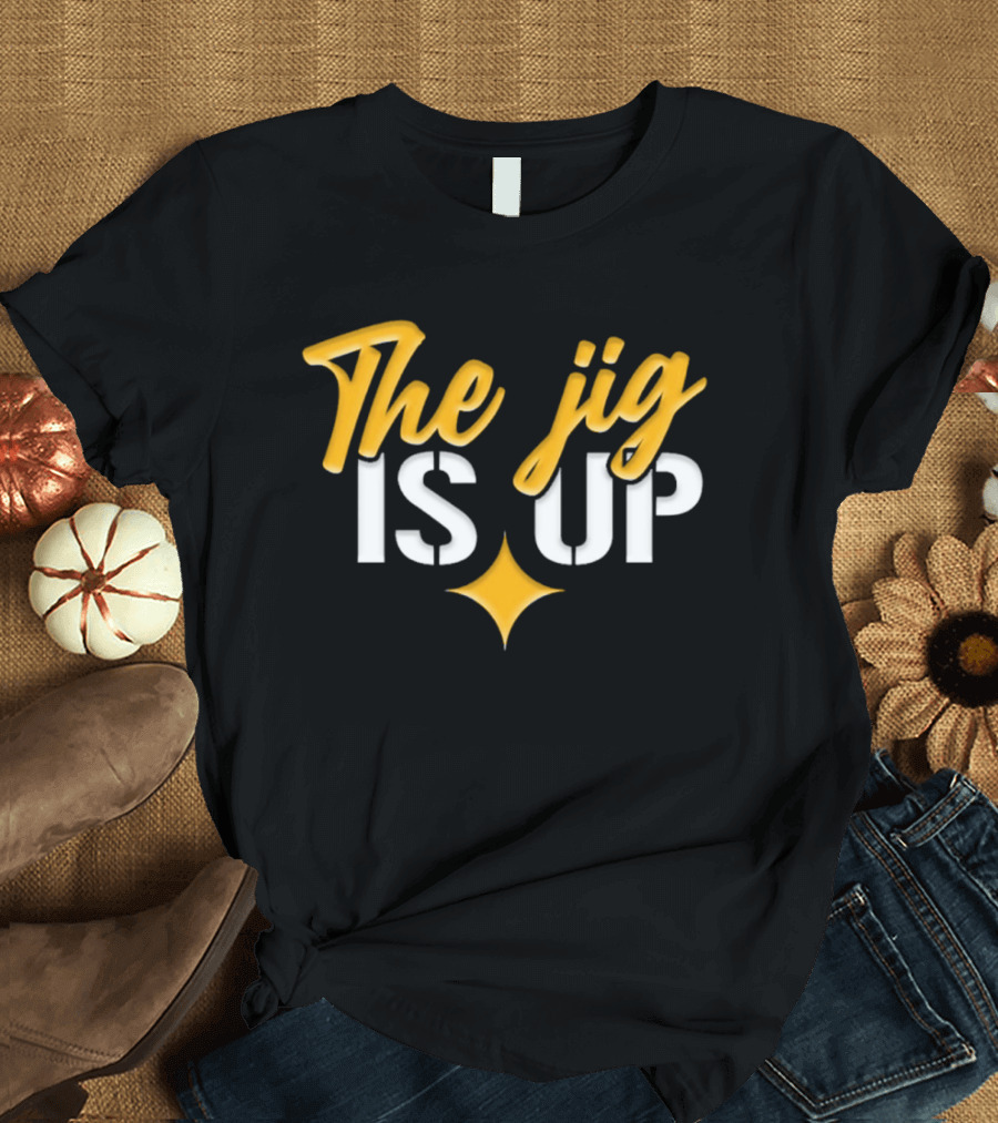 Pittsburgh Steelers The Jig Is Up Star Symbol Playful T-Shirt
