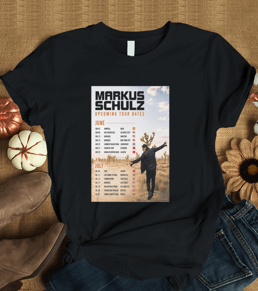 Markus Schulz Upcoming Tour Dates June July 2026 Ibiza Atlantic City Houston Las Vegas T-Shirt