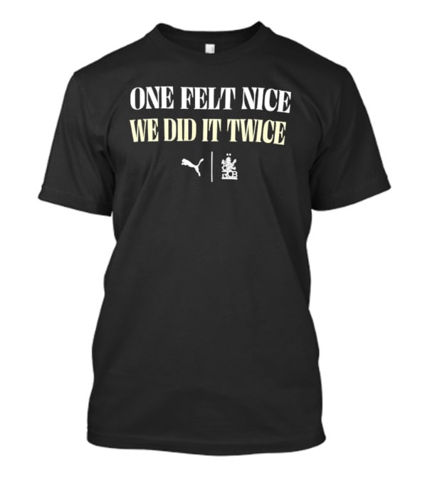 Royal Challengers Bengaluru One Felt Nice We Did It Twice Puma IPL Cricket Sports T-Shirt