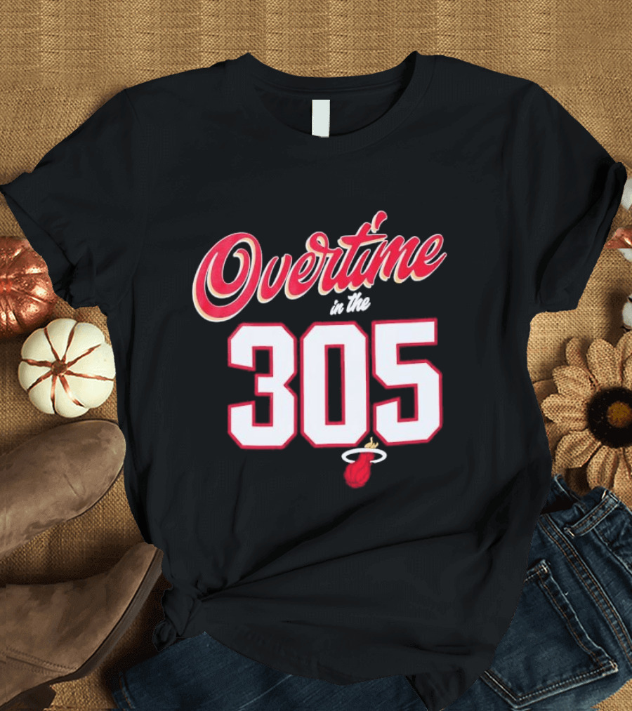 Overtime In The 305 Miami Heat T-Shirt