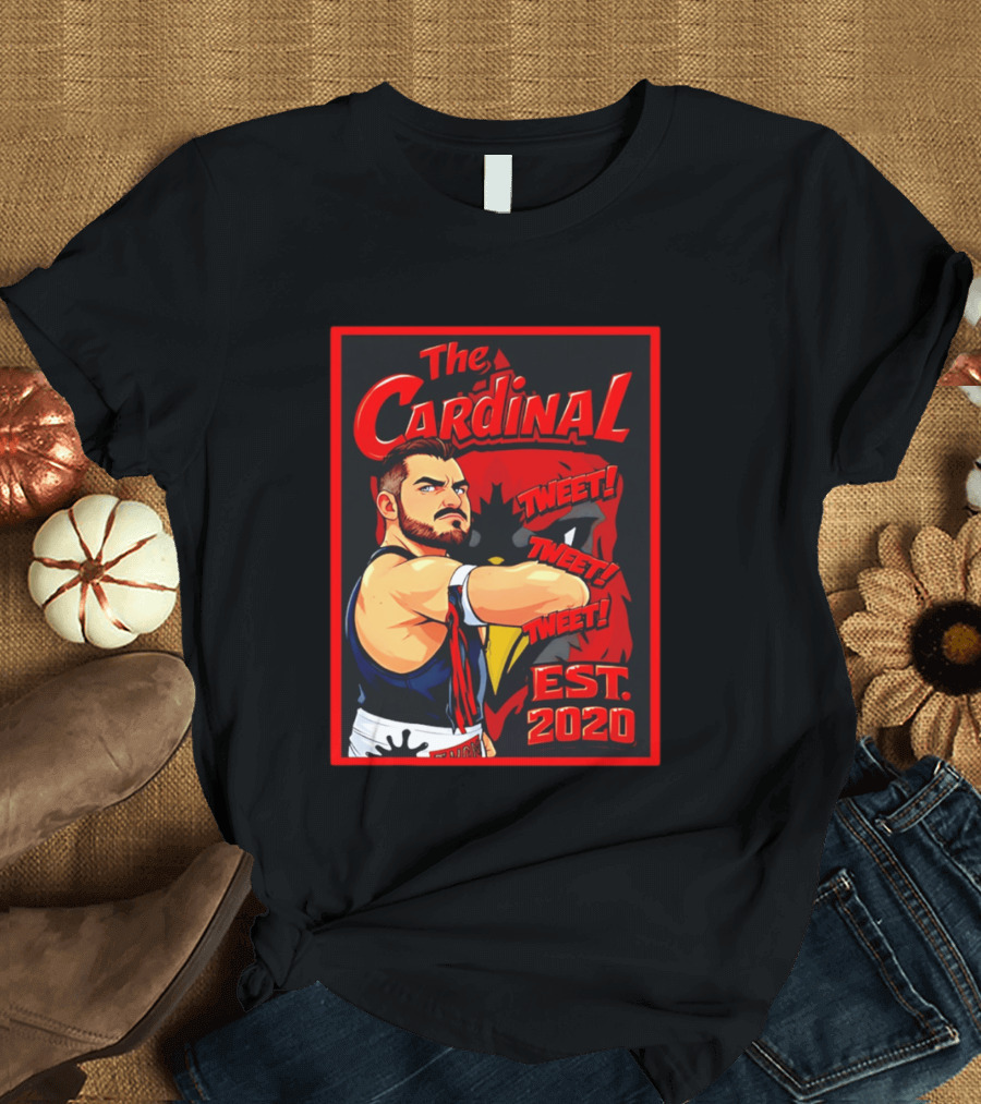 The Cardinal Tweet Tweet Tweet Est 2020 Wrestling T-Shirt