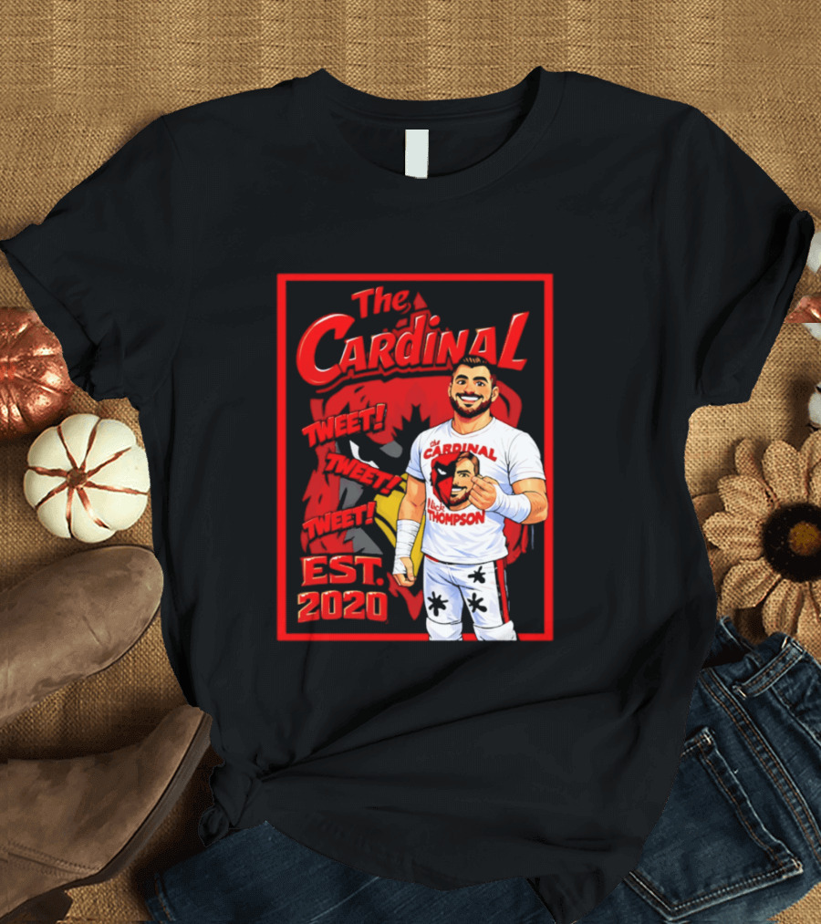 The Cardinal Tweet Tweet Tweet Est 2020 Lick Thompson T-Shirt