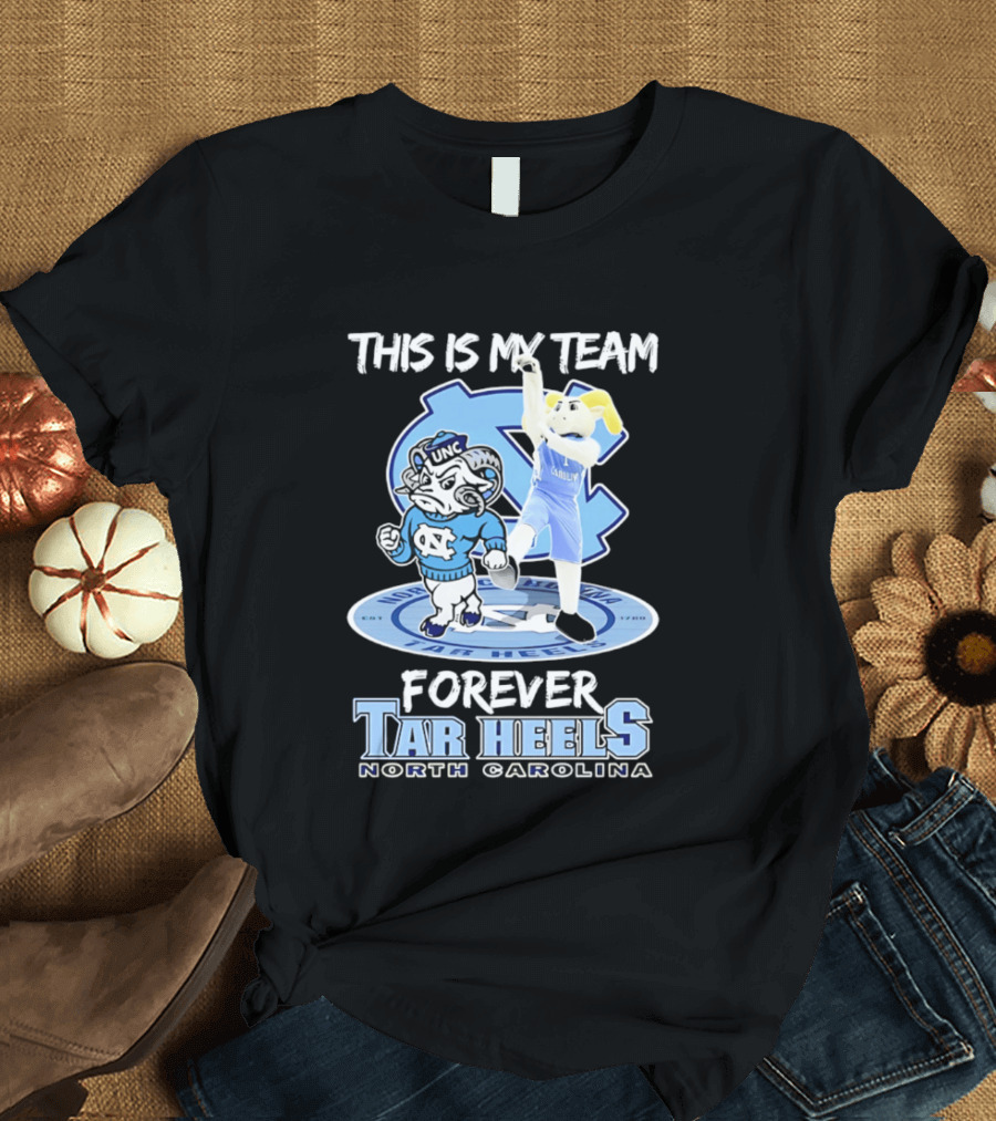 This Is My Team Forever Tar Heels North Carolina T-Shirt