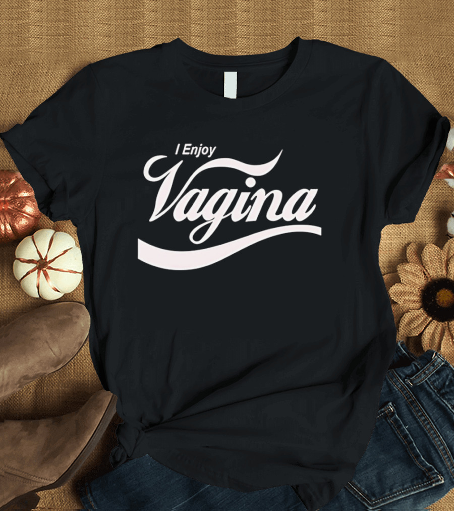 I Enjoy Vagina Bold Script T-Shirt
