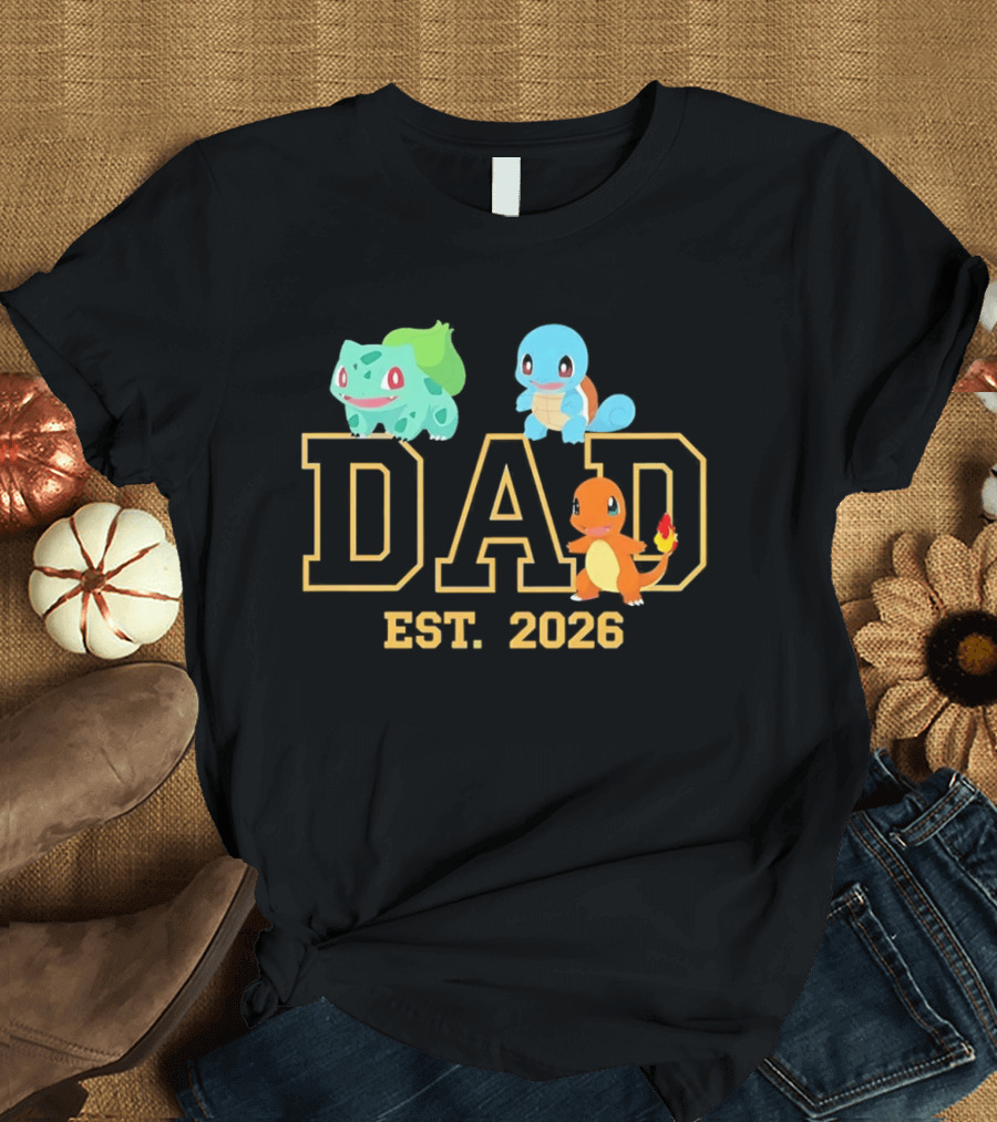 Dad Est 2026 Pokemon Starter Trio Charmander Bulbasaur Squirtle Fatherhood Celebration T-Shirt