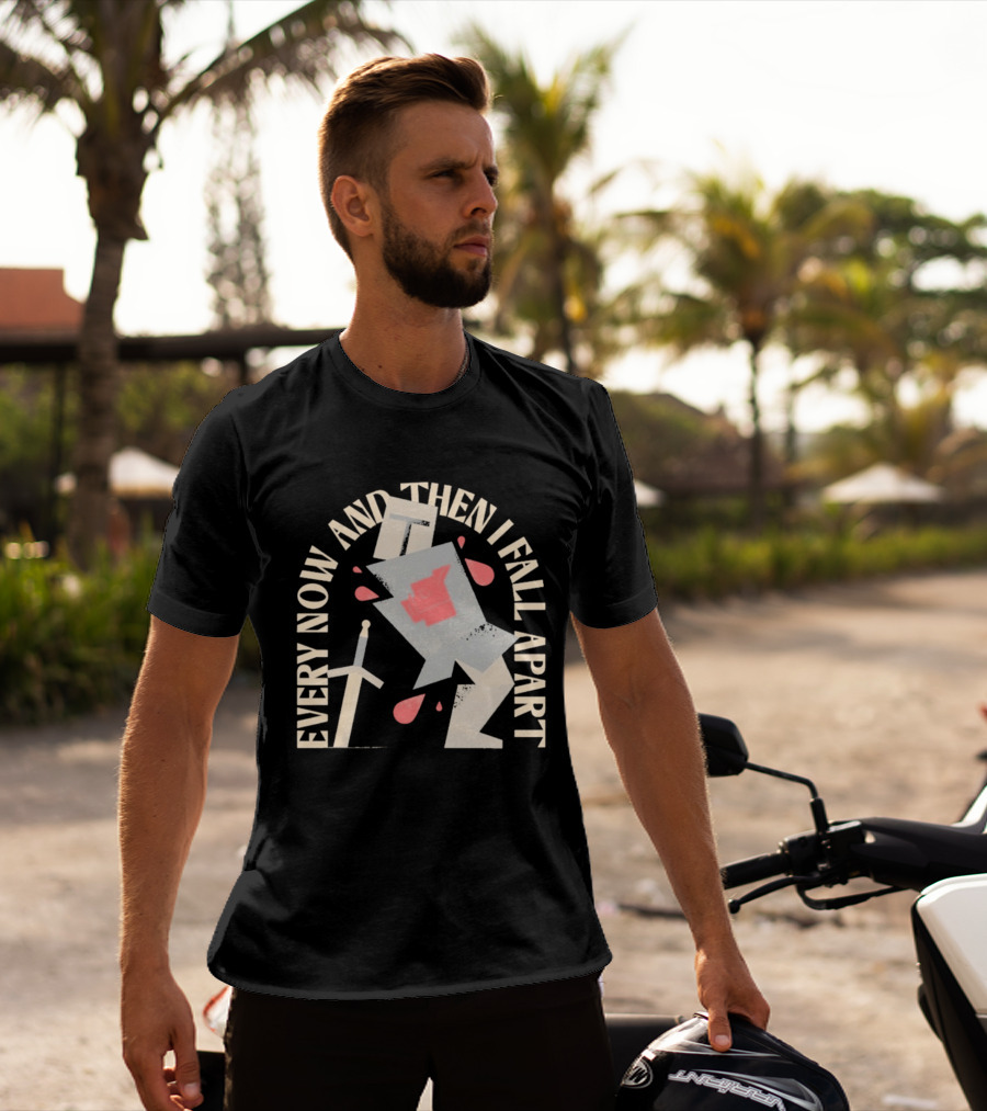 Every Now And Then I Fall Apart Knight Armor And Sword Humor T-Shirt