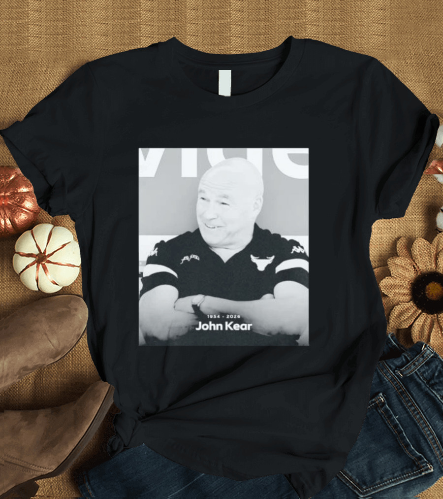 John Kear 1954 2026 Rest In Peace T-Shirt
