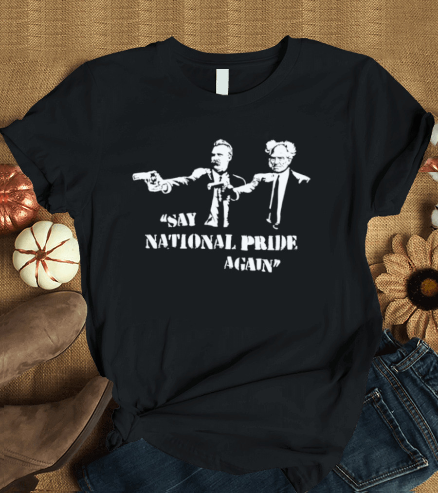 Nietzsche And Schopenhauer Say National Pride Again Philo Fiction T-Shirt