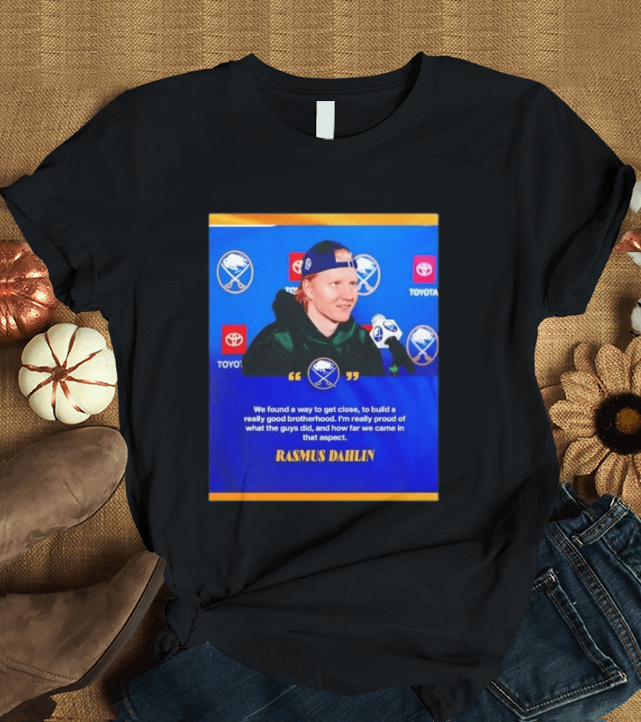 Rasmus Dahlin Sabres Brotherhood Quote With Buffalo Sabres Logos Toyota T-Shirt