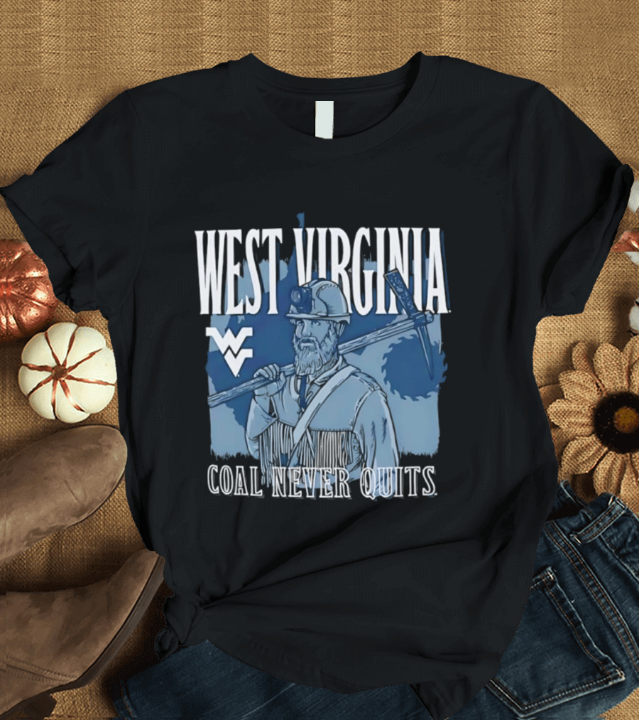 West Virginia Mountaineers Coal Miner Heritage Coal Never Quits T-Shirt