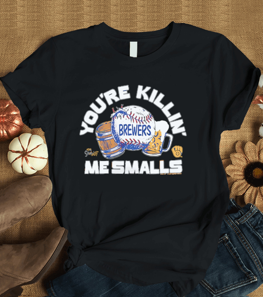 You're Killin Me Smalls Brewers The Sandlot Baseball Beer Barrel T-Shirt