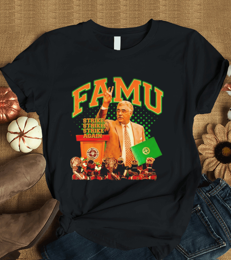 FAMU Frederick S Humphries Strike Again Florida A&M T-Shirt