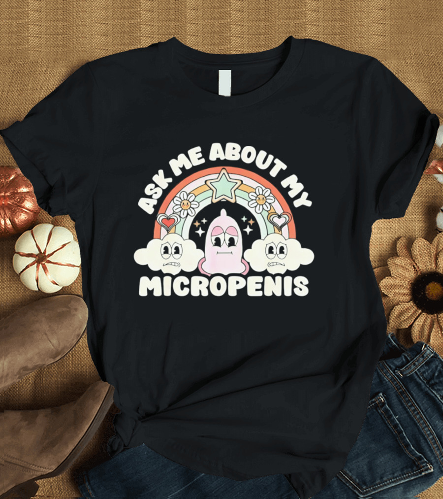 Ask Me About My Micropenis Rainbow Star Clouds T-Shirt